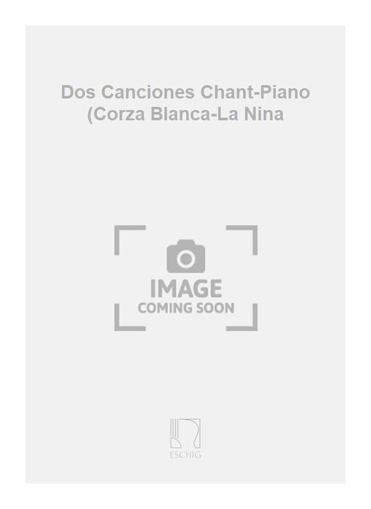 Dos Canciones Chant-Piano (Corza Blanca-La Nina